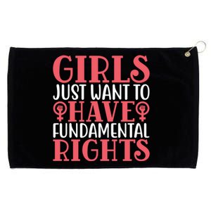 Girls Just Want To Have Fundamental Rights Women Rights Cute Gift Grommeted Golf Towel