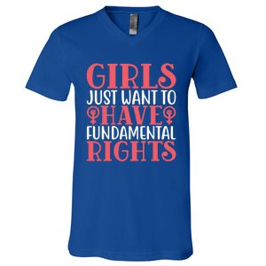 Girls Just Want To Have Fundamental Rights Women Rights Cute Gift V-Neck T-Shirt