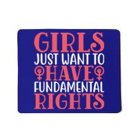 Girls Just Want To Have Fundamental Rights Women Rights Cute Gift Mousepad