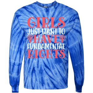 Girls Just Want To Have Fundamental Rights Women Rights Cute Gift Tie-Dye Long Sleeve Shirt