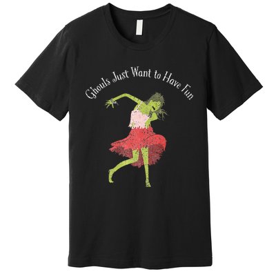 Ghouls Just Want to Have Fun 80's zombie dancing Premium T-Shirt