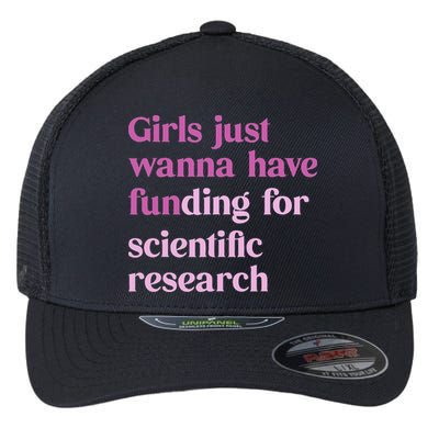 Girl Just Wanna Have Funding For Scientific Flexfit Unipanel Trucker Cap