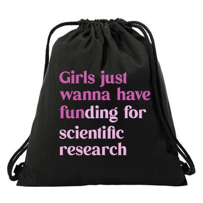 Girl Just Wanna Have Funding For Scientific Drawstring Bag