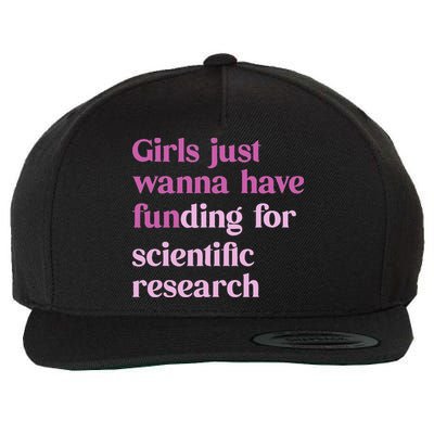 Girl Just Wanna Have Funding For Scientific Wool Snapback Cap