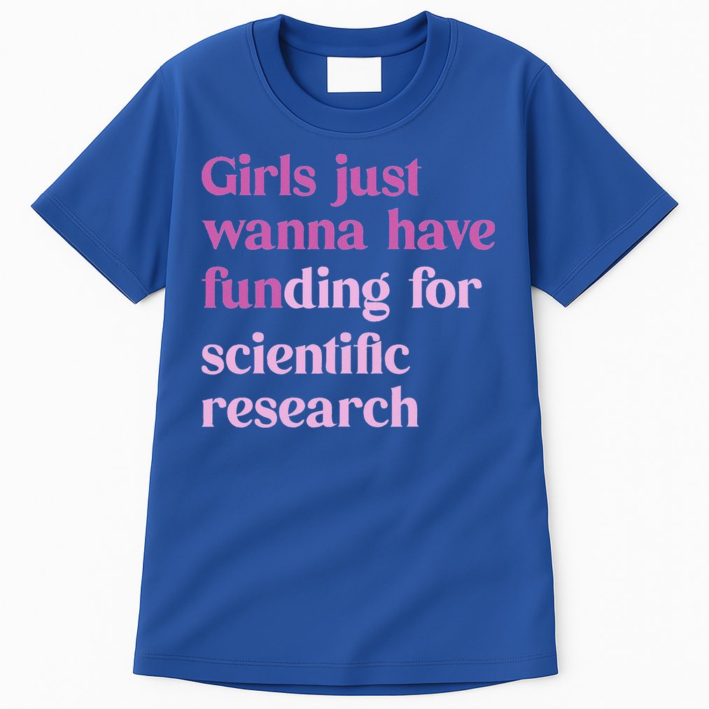 Girl Just Wanna Have Funding For Scientific Tall T-Shirt
