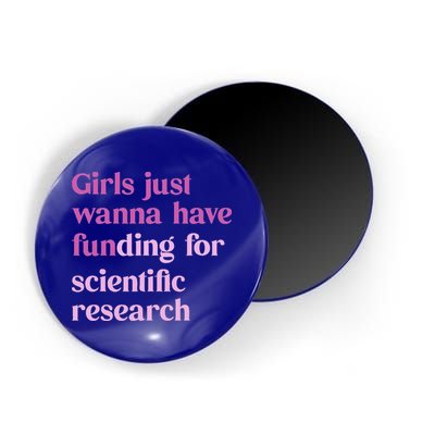 Girl Just Wanna Have Funding For Scientific Magnet