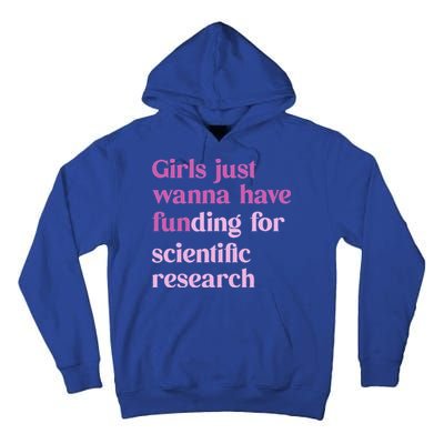 Girl Just Wanna Have Funding For Scientific Tall Hoodie