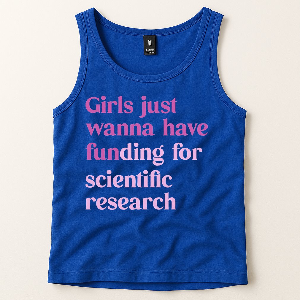 Girl Just Wanna Have Funding For Scientific Tank Top