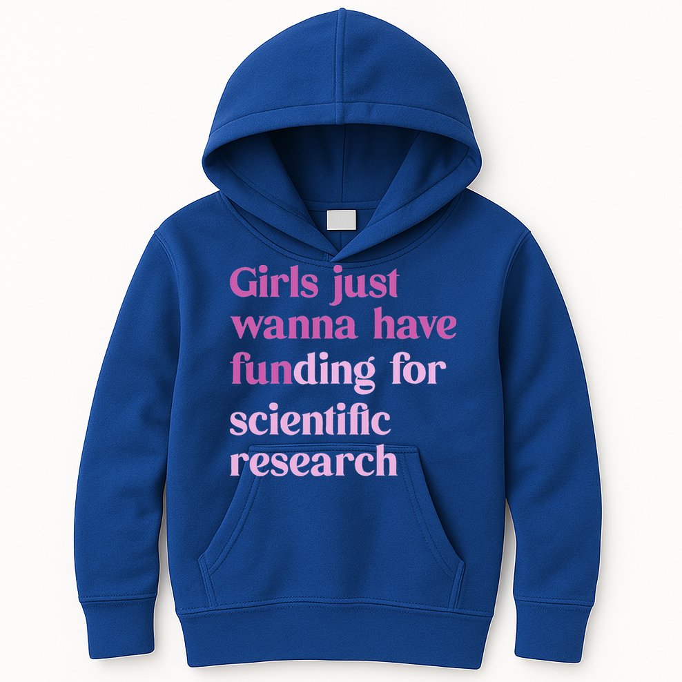 Girl Just Wanna Have Funding For Scientific Kids Hoodie