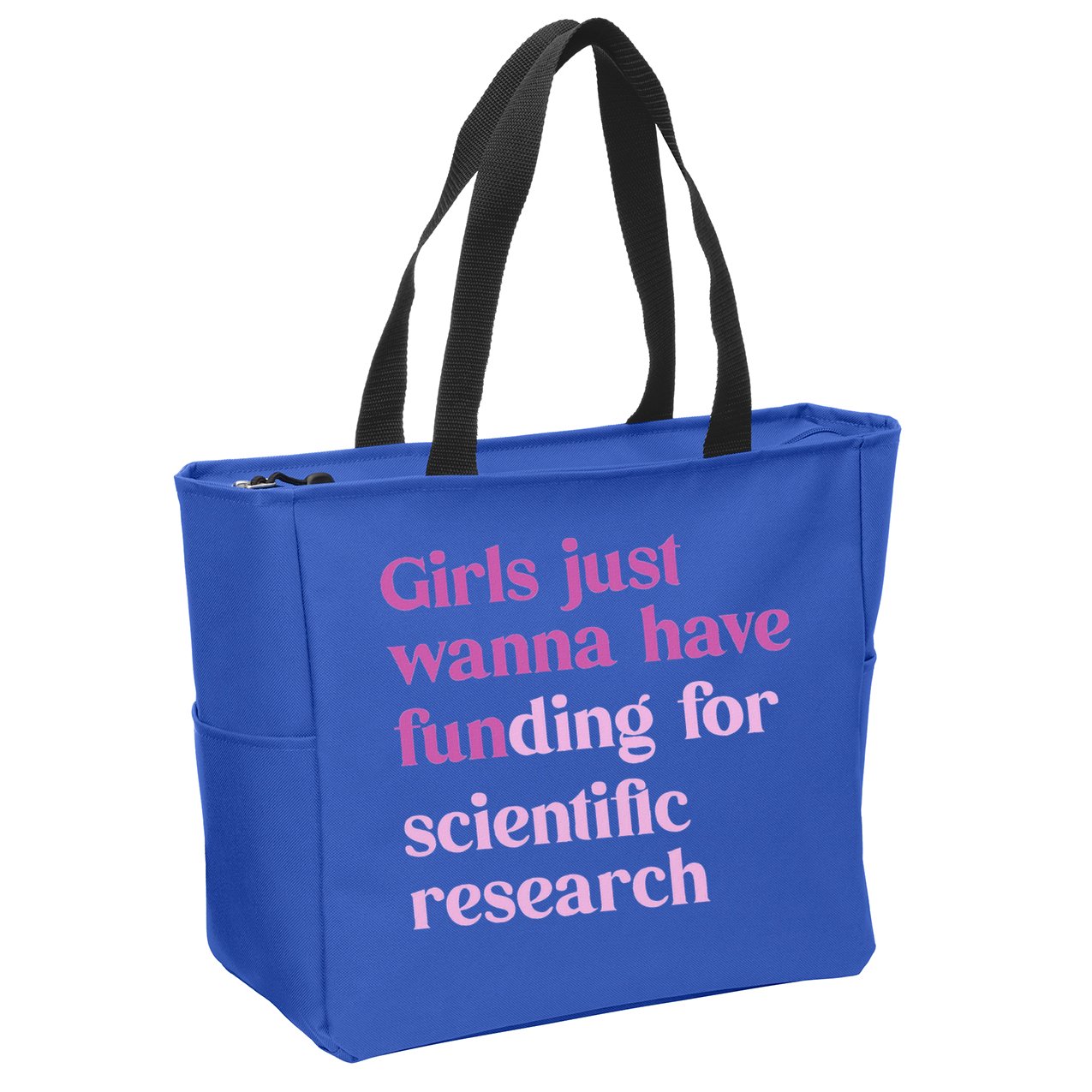 Girl Just Wanna Have Funding For Scientific Zip Tote Bag