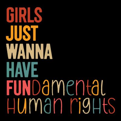 Girl Just Wanna Have Fundamental Human Rights Women Rights T-Shirt