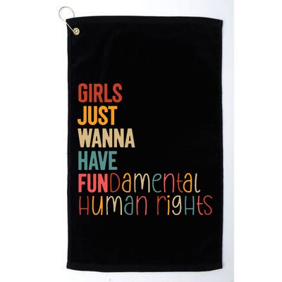 Girl Just Wanna Have Fundamental Human Rights Women Rights Golf Towel