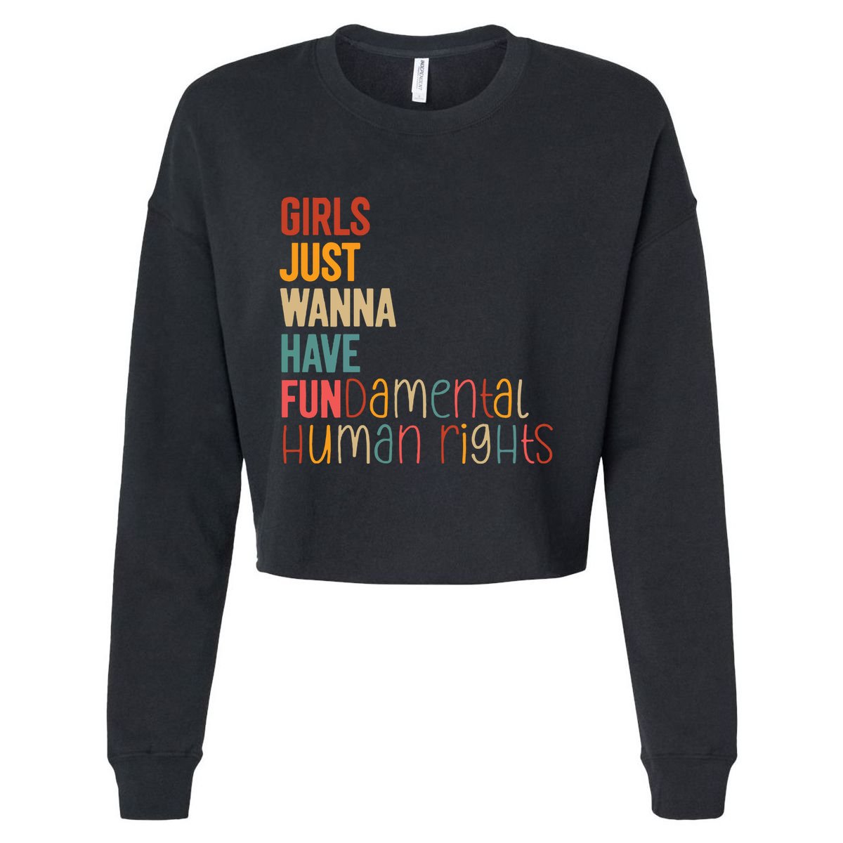 Girl Just Wanna Have Fundamental Human Rights Women Rights Cropped Pullover Crew