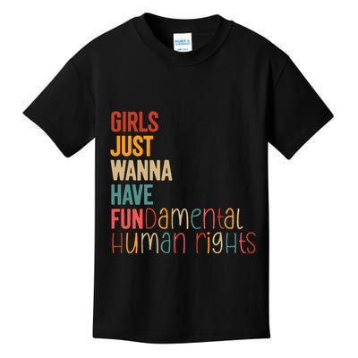 Girl Just Wanna Have Fundamental Human Rights Women Rights Kids T-Shirt
