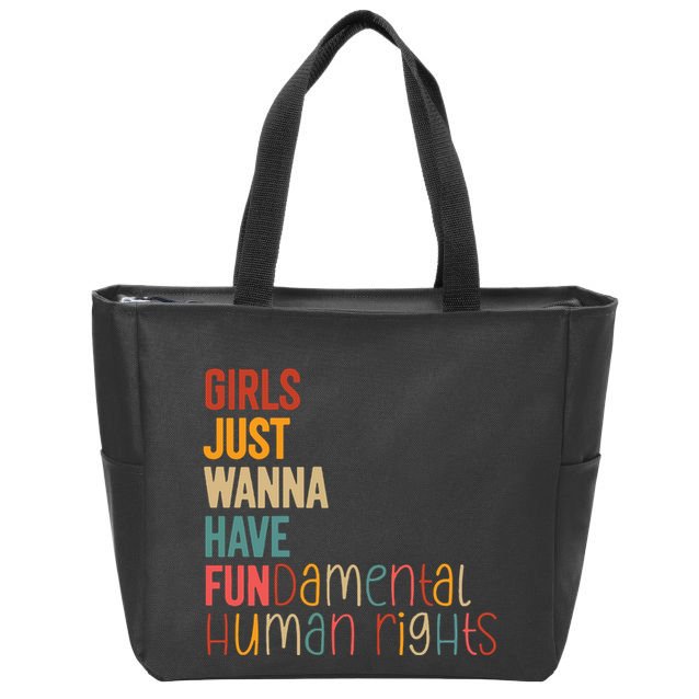 Girl Just Wanna Have Fundamental Human Rights Women Rights Zip Tote Bag