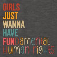 Girl Just Wanna Have Fundamental Human Rights Women Rights Vector Backpack