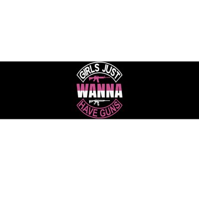 Girls Just Wanna Have Guns Bumper Sticker