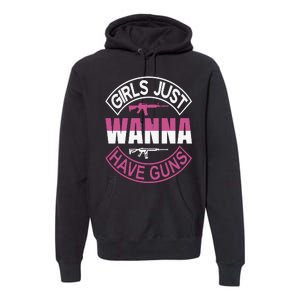 Girls Just Wanna Have Guns Premium Hoodie