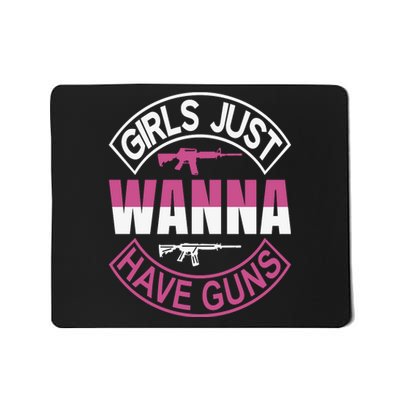 Girls Just Wanna Have Guns Mousepad