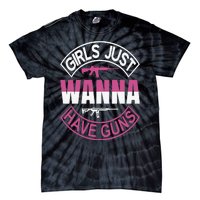 Girls Just Wanna Have Guns Tie-Dye T-Shirt