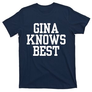 Gina Knows Best 99 T-Shirt