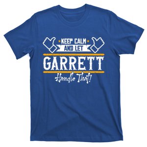 Garrett Keep Calm And Let Garrett Handle That Meaningful Gift T-Shirt