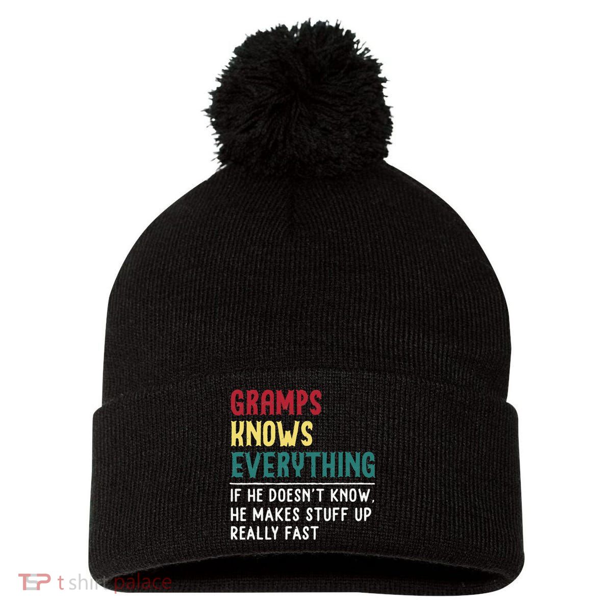 Gramps Know Everything Fathers Day For Funny Grandpa Gramps Pom Pom 12in Knit Beanie