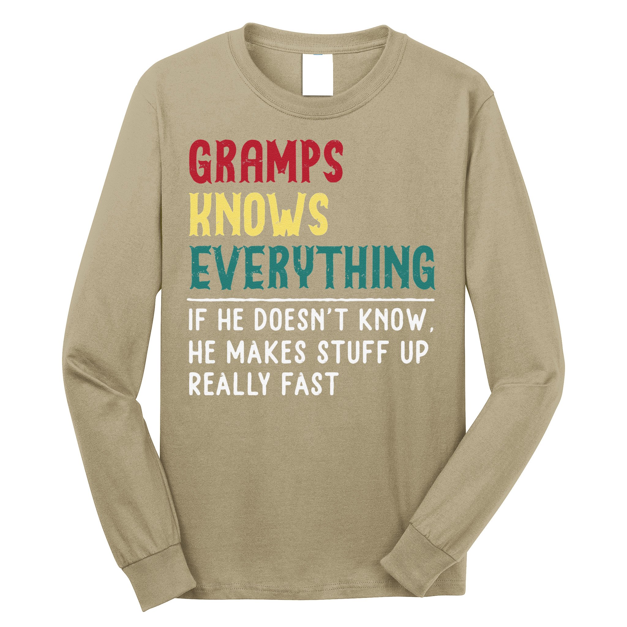 Gramps Know Everything Fathers Day For Funny Grandpa Gramps Long Sleeve Shirt