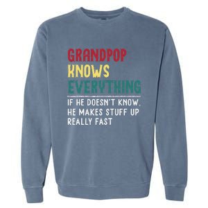 Grandpop Know Everything Fathers Day For Funny Grandpop Garment-Dyed Sweatshirt