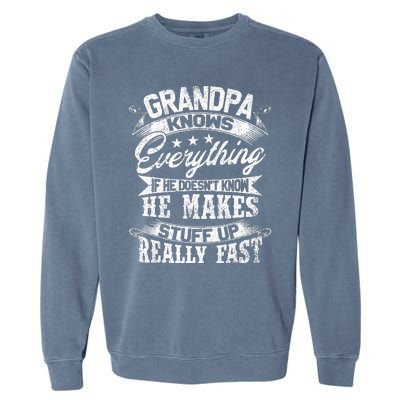 Grandpa Knows Everything Funny For Father's Day Garment-Dyed Sweatshirt