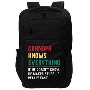 Grandpa Know Everything Father's Day Gift For Funny Grandpa Cool Gift Impact Tech Backpack