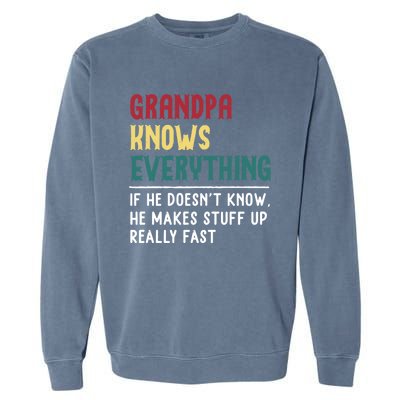 Grandpa Know Everything Father's Day Gift For Funny Grandpa Cool Gift Garment-Dyed Sweatshirt