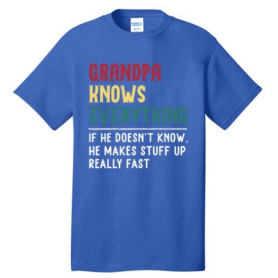 Grandpa Know Everything Father's Day Gift For Funny Grandpa Cool Gift Tall T-Shirt