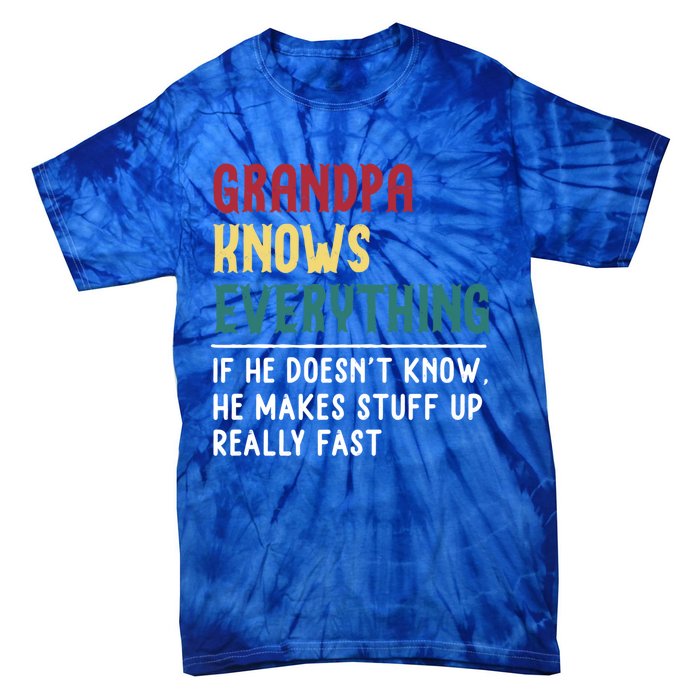 Grandpa Know Everything Father's Day Gift For Funny Grandpa Cool Gift Tie-Dye T-Shirt