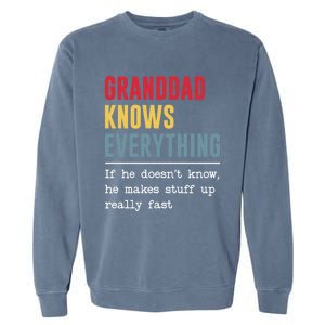 Granddad Knows Everything Gift Funny Grandpa FatherS Day Cool Gift Garment-Dyed Sweatshirt