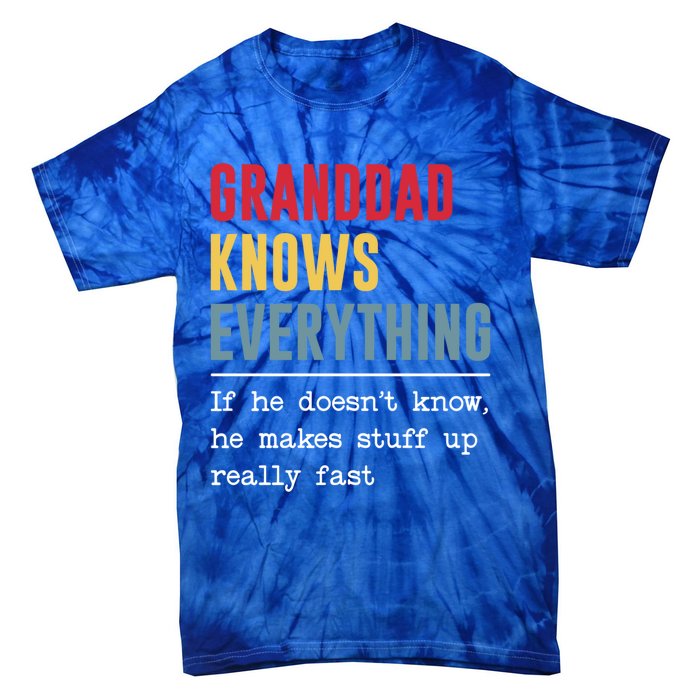 Granddad Knows Everything Gift Funny Grandpa FatherS Day Cool Gift Tie-Dye T-Shirt