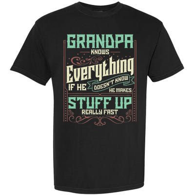 Grandpa Knows Everything Funny Grandpa Fathers Day Gifts Garment-Dyed Heavyweight T-Shirt