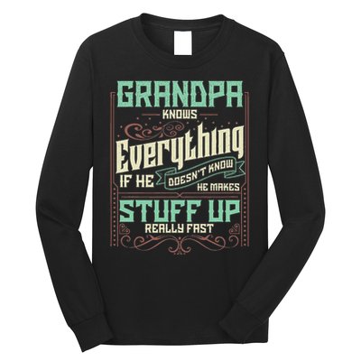 Grandpa Knows Everything Funny Grandpa Fathers Day Gifts Long Sleeve Shirt