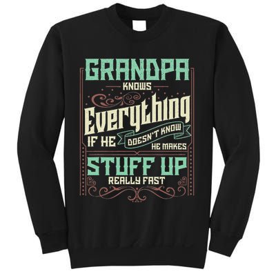 Grandpa Knows Everything Funny Grandpa Fathers Day Gifts Sweatshirt