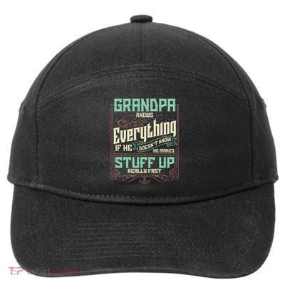 Grandpa Knows Everything Funny Grandpa Fathers Day Gifts 7-Panel Snapback Hat