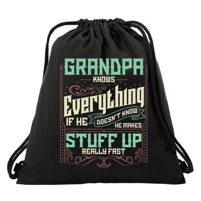 Grandpa Knows Everything Funny Grandpa Fathers Day Gifts Drawstring Bag