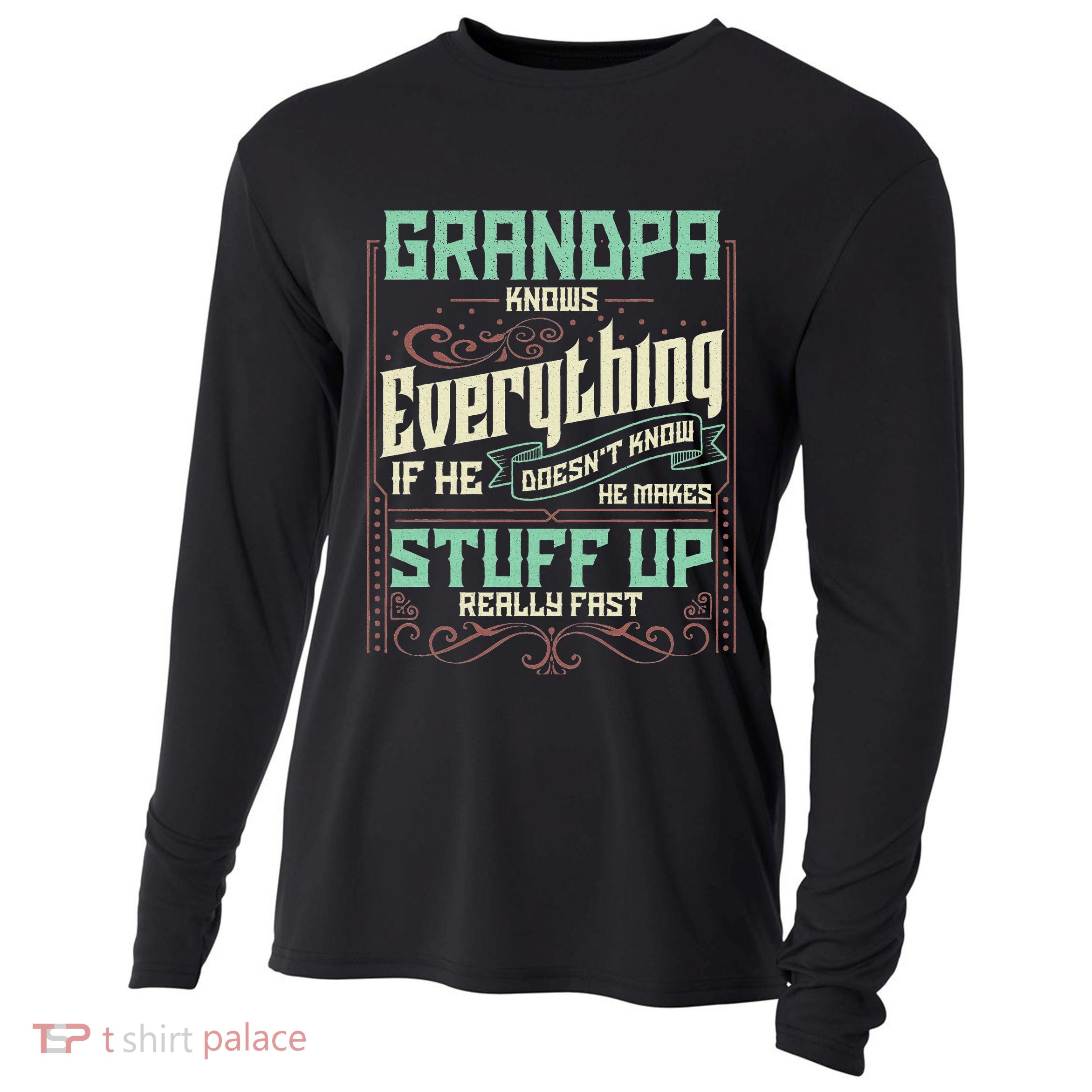 Grandpa Knows Everything Funny Grandpa Fathers Day Gifts Cooling Performance Long Sleeve Crew