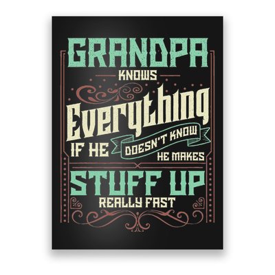Grandpa Knows Everything Funny Grandpa Fathers Day Gifts Poster