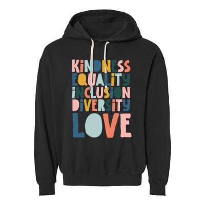 Groovy Kindness Equality Inclusion Diversity Love Teachers Garment-Dyed Fleece Hoodie