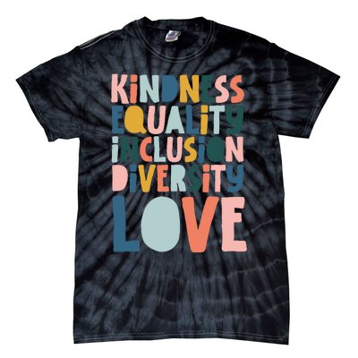 Groovy Kindness Equality Inclusion Diversity Love Teachers Tie-Dye T-Shirt