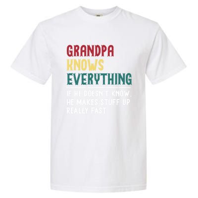 Grandpa Know Everything FatherS Day Gift For Funny Grandpa Gift Garment-Dyed Heavyweight T-Shirt