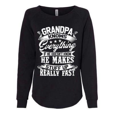 Grandpa Knows Everything Funny Gift For Father's Day Womens California Wash Sweatshirt