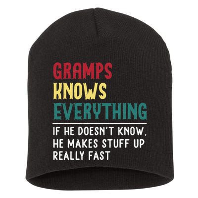 Gramps Know Everything Fathers Day for funny grandpa Gramps Short Acrylic Beanie