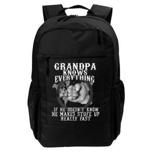 Grandpa Knows Everything If He Doesn’t Know Funny Father Day Daily Commute Backpack