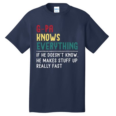 Gpa Know Everything Funny Fathers Day Gift For Grandfather Tall T-Shirt